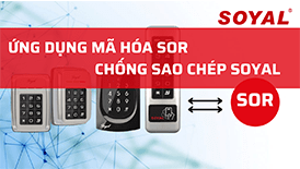 Tính năng và ứng dụng mã hóa SOR - chống sao chép thẻ từ Soyal | ACCESS CONTROL